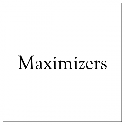 Maximizers