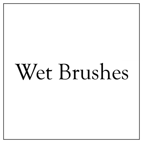 Wet Brushes