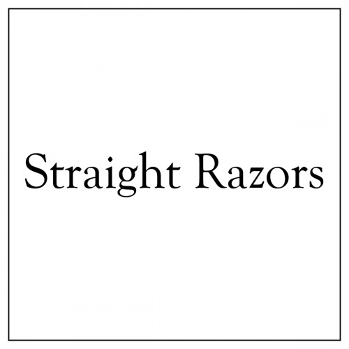 Straight Razors and Blades