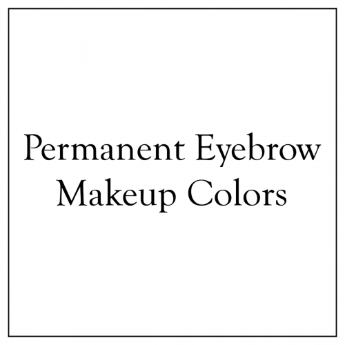 Permanent Eyebrow Makeup Colors
