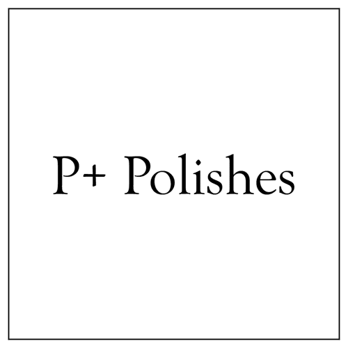 P+ Polishes